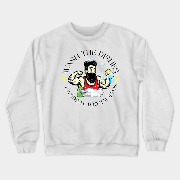 Wash the dishes Crewneck Sweatshirt by glycediab